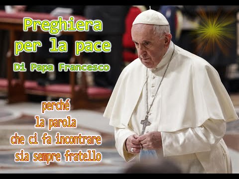 Preghiera per la pace nel mondo di papa francesco